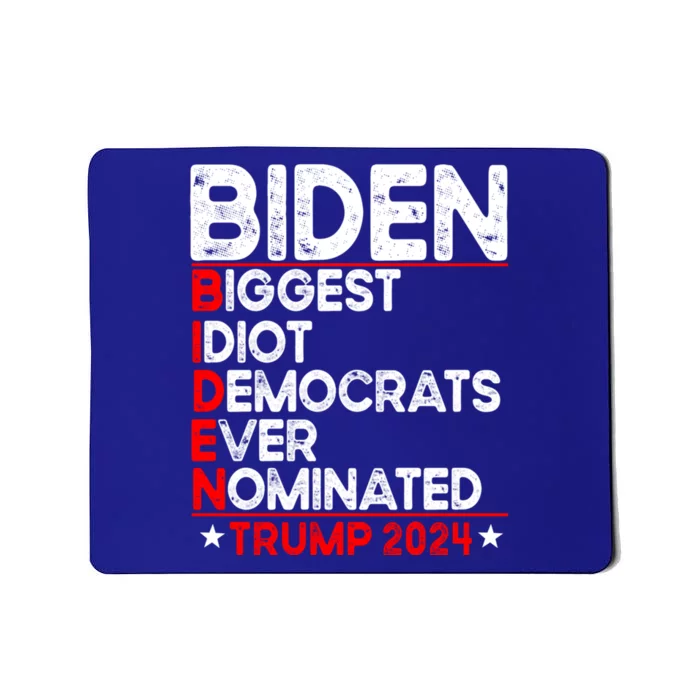 Anti Biden Biggest Idiot Democrats Ever Nominated Trump 2024 Gift Mousepad