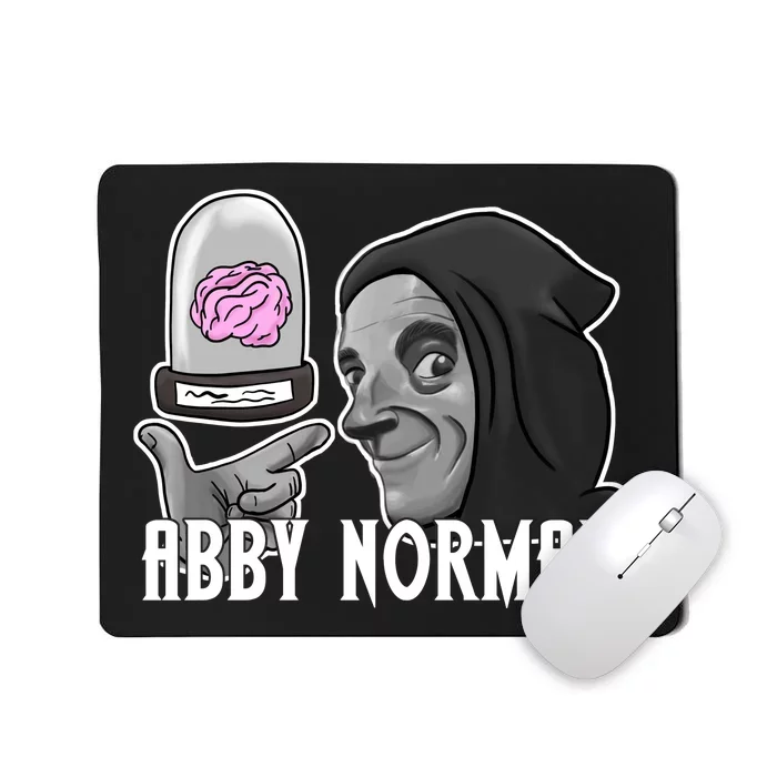 Abby Normal Abnormal Brain Mousepad