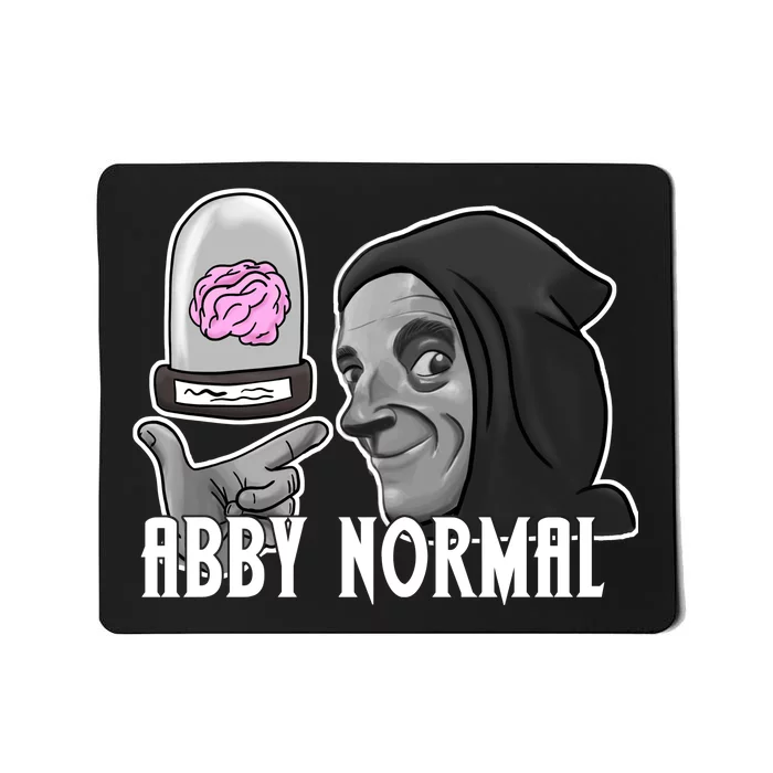 Abby Normal Abnormal Brain Mousepad