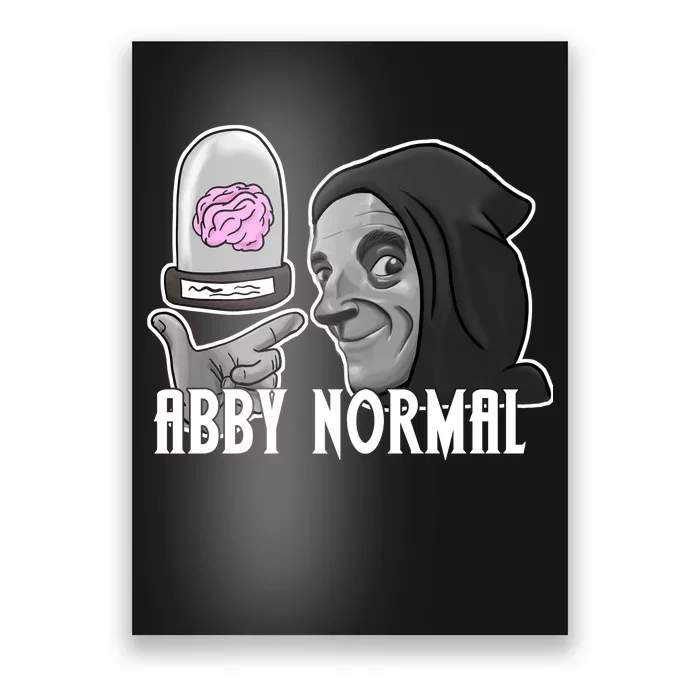 Abby Normal Abnormal Brain Poster