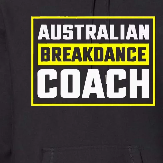 Australian Breakdancing Costume Coach Matching Premium Hoodie