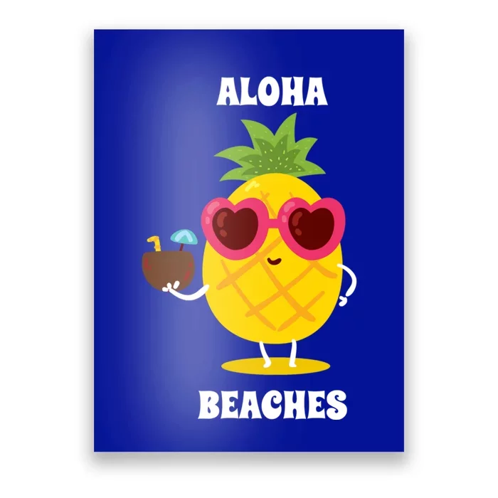 Aloha Beaches Coconut Funny Pineapple Hawaii Vacation Meaningful Gift Poster