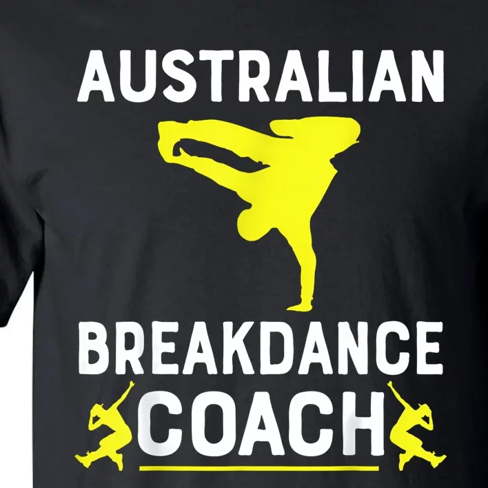 Australian Breakdancer Costume Coach Break Dancer Matching Tall T-Shirt