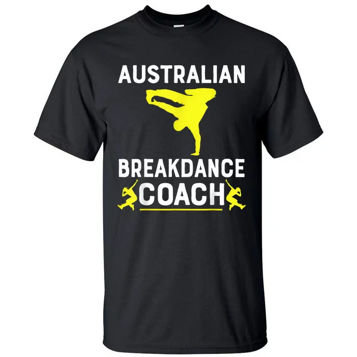 Australian Breakdancer Costume Coach Break Dancer Matching Tall T-Shirt