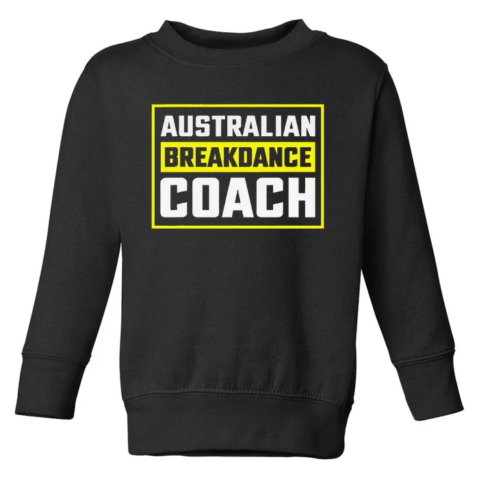 Australian Breakdancing Costume Coach Matching Gift Toddler Sweatshirt