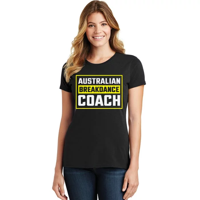 Australian Breakdancing Costume Coach Matching Gift Women's T-Shirt