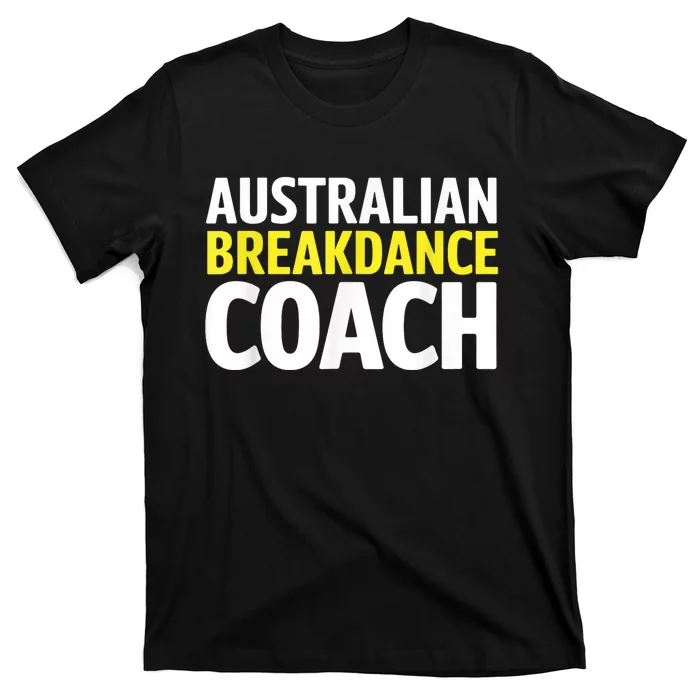 Australian Breakdancing Costume Break Dancer Coach Matching T-Shirt