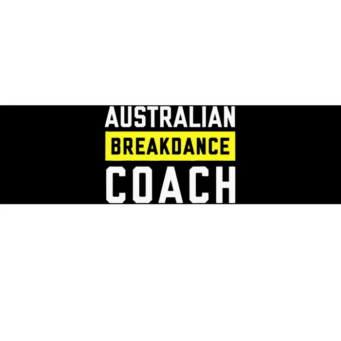 Australian Breakdancing Costume Coach Break Dancer Matching Bumper Sticker