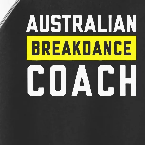 Australian Breakdancing Costume Coach Break Dancer Matching Toddler Fine Jersey T-Shirt