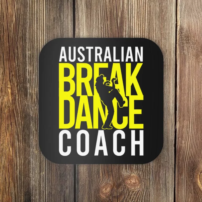 Australian Breakdance Coach Costume Break Dancer Matching Gift Coaster