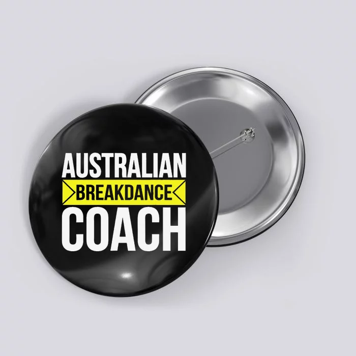 Australian Breakdancing Costume Coach Break Dancer Matching Gift Button