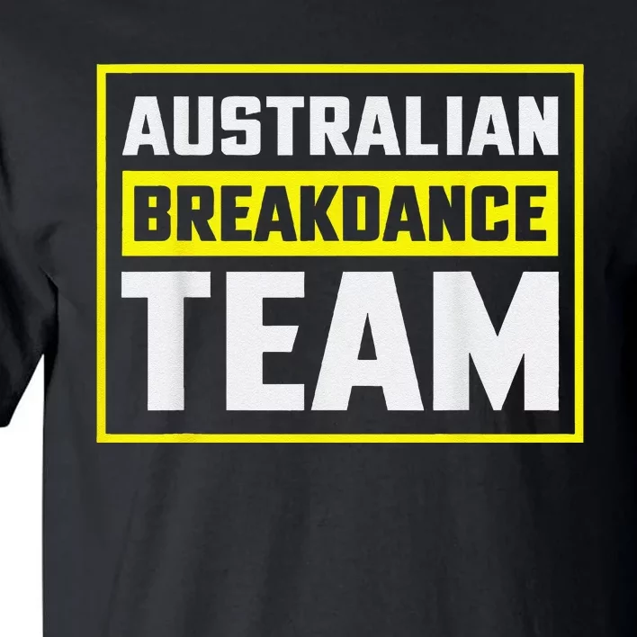 Australian Breakdance Costume Team Matching Tall T-Shirt