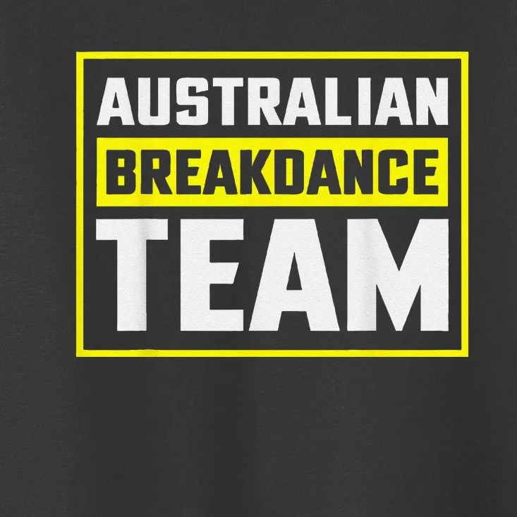 Australian Breakdance Costume Team Matching Toddler T-Shirt