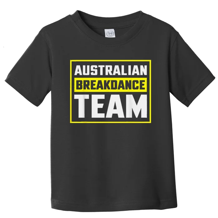 Australian Breakdance Costume Team Matching Toddler T-Shirt