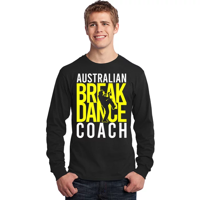 Australian Breakdance Coach Long Sleeve Shirt