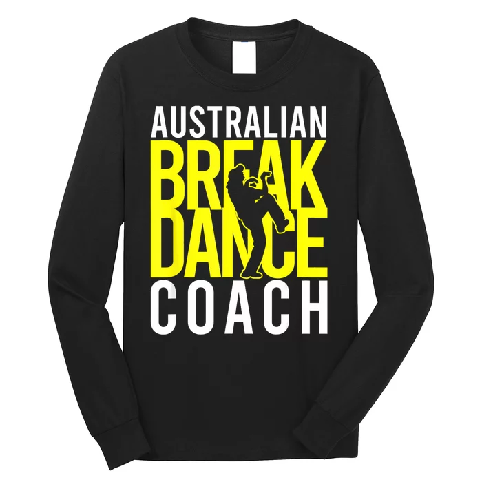 Australian Breakdance Coach Long Sleeve Shirt