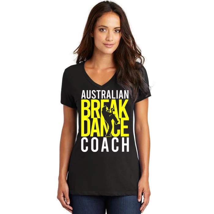 Australian Breakdance Coach Women's V-Neck T-Shirt