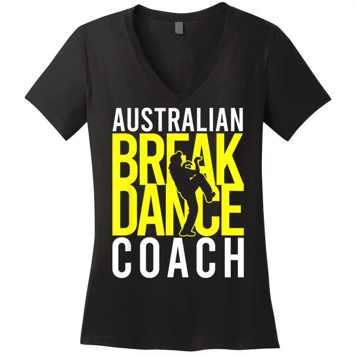 Australian Breakdance Coach Women's V-Neck T-Shirt