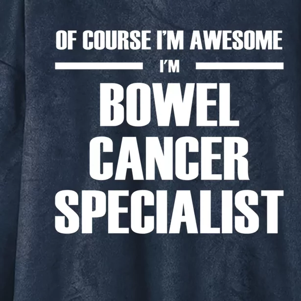 Awesome Bowel Cancer Specialist Gift Hooded Wearable Blanket