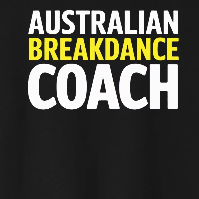 Australian Breakdancing Costume Break Dancer Coach Matching Women's Crop Top Tee