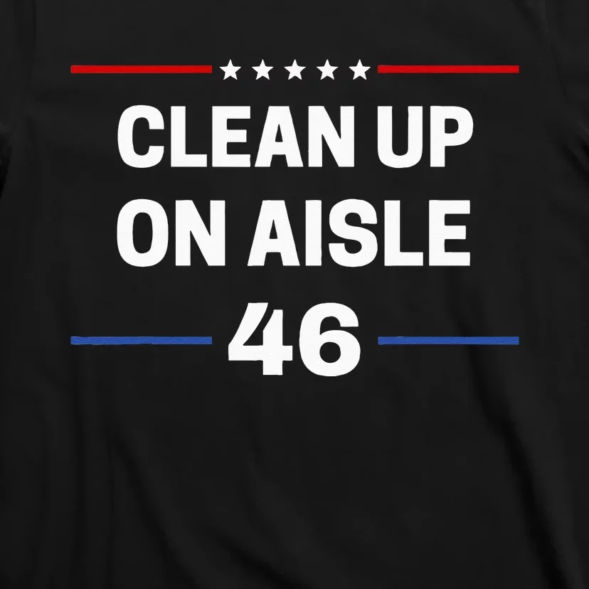 Anti Biden Clean Up On Aisle 46 Impeach Biden Political T-Shirt