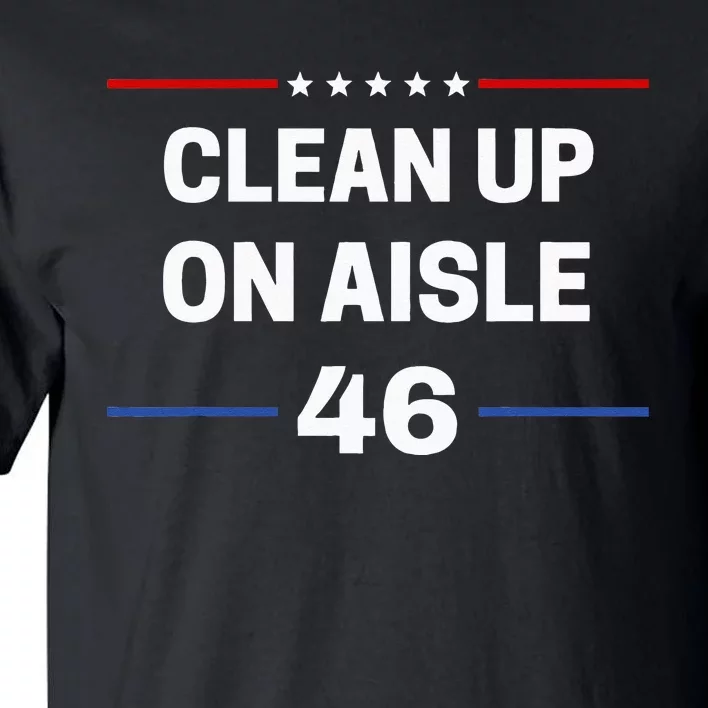 Anti Biden Clean Up On Aisle 46 Impeach Biden Political Tall T-Shirt