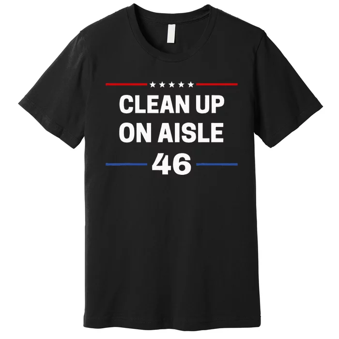 Anti Biden Clean Up On Aisle 46 Impeach Biden Political Premium T-Shirt