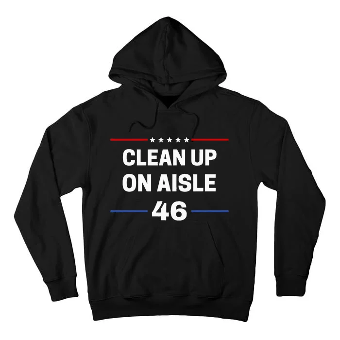 Anti Biden Clean Up On Aisle 46 Impeach Biden Political Tall Hoodie