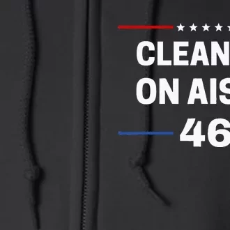 Anti Biden Clean Up On Aisle 46 Impeach Biden Political Full Zip Hoodie