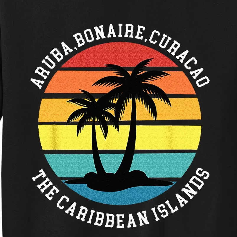 Aruba Bonaire Curacao The Caribbean Islands Vacation Tall Sweatshirt