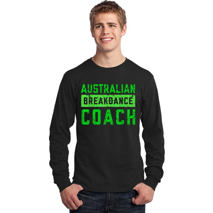 Australian Breakdancing Costume Coach Break Dancer Matching Tall Long Sleeve T-Shirt