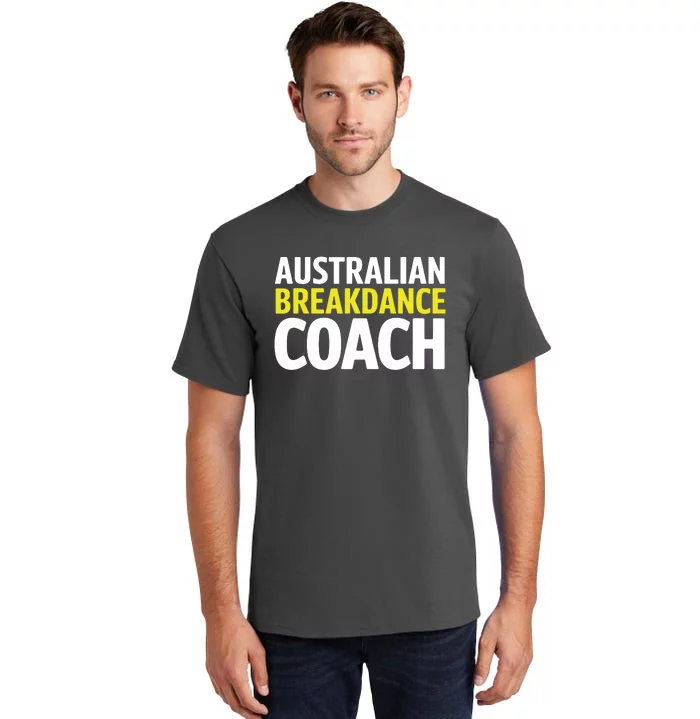 Australian Breakdancing Costume Break Dancer Coach Matching Tall T-Shirt