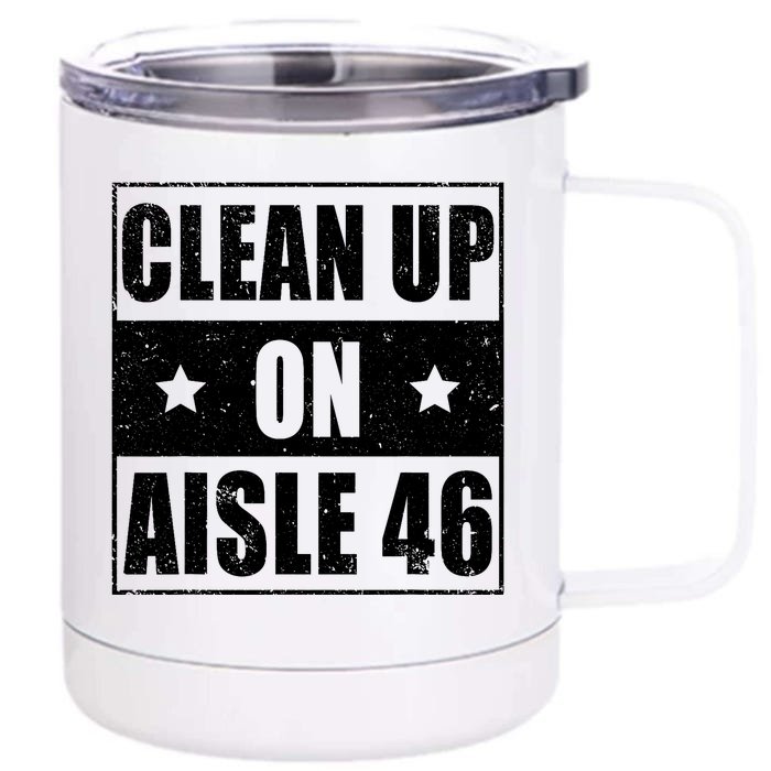 Anti Biden Clean Up On Aisle 46 Impeach Biden Front & Back 12oz Stainless Steel Tumbler Cup