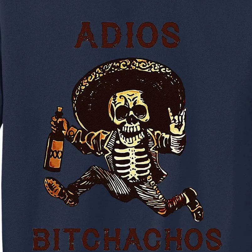 Adios Bitchachos Cinco De Mayo Skeleton Drinking Tall Sweatshirt