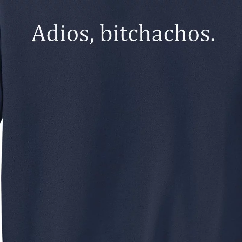 Adios Bitchachos Cute Sweatshirt