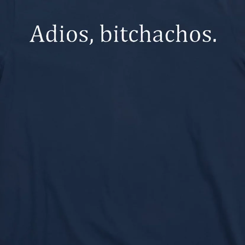 Adios Bitchachos Cute T-Shirt