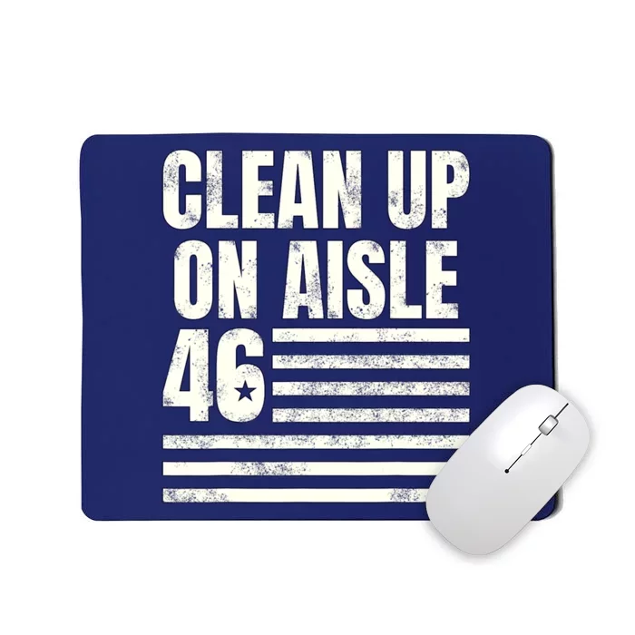 Anti Biden Clean Up On Aisle 46 Impeach Biden Mousepad