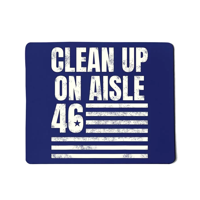 Anti Biden Clean Up On Aisle 46 Impeach Biden Mousepad