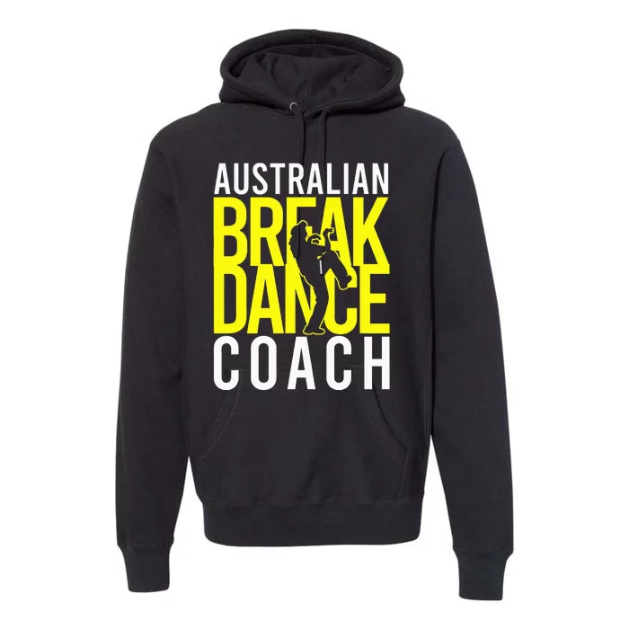 Australian Breakdance Coach Costume Break Dancer Matching Premium Hoodie