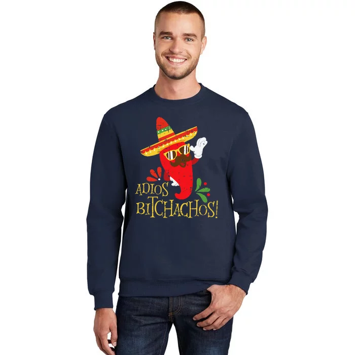 Adios Bitchachos Cinco De Mayo Mexican Chili Peppers Tall Sweatshirt