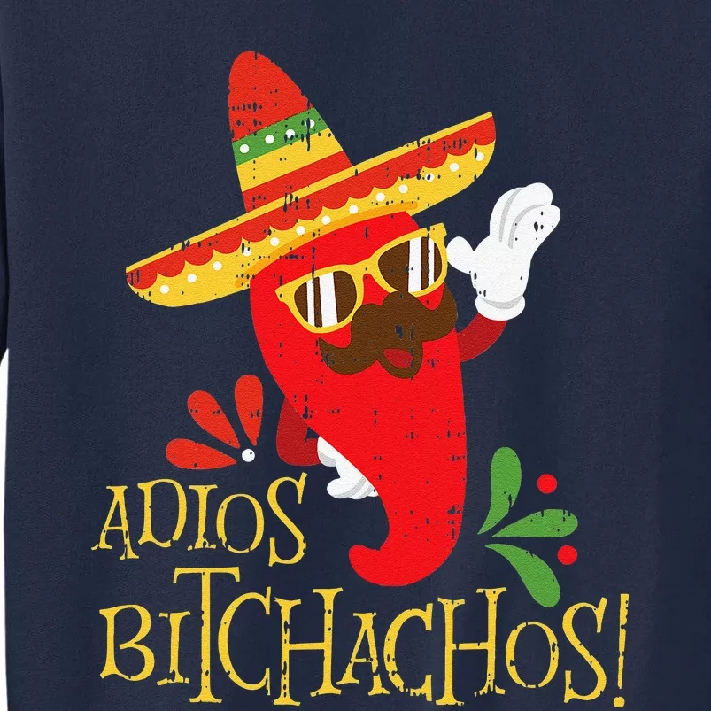 Adios Bitchachos Cinco De Mayo Mexican Chili Peppers Tall Sweatshirt