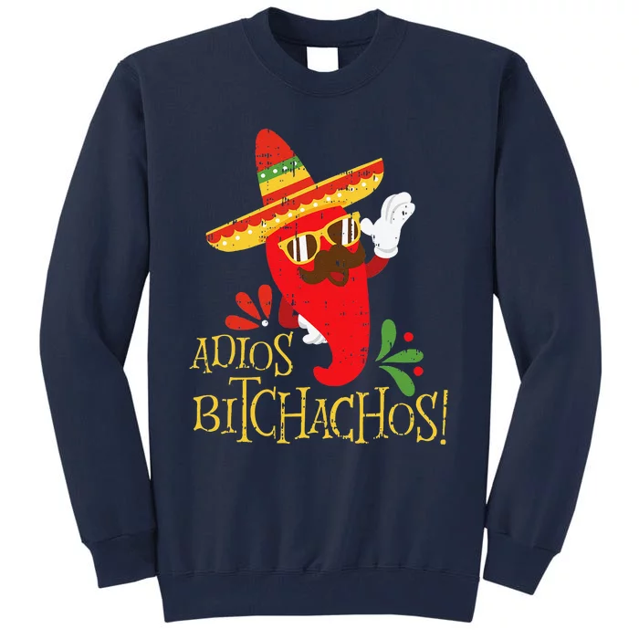 Adios Bitchachos Cinco De Mayo Mexican Chili Peppers Tall Sweatshirt