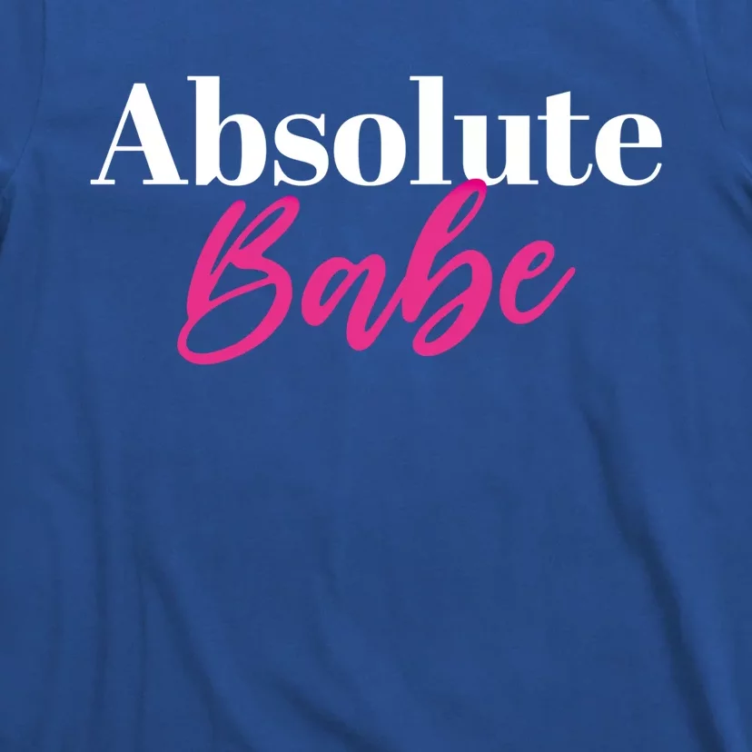 Absolute Babe Cool Gift T-Shirt