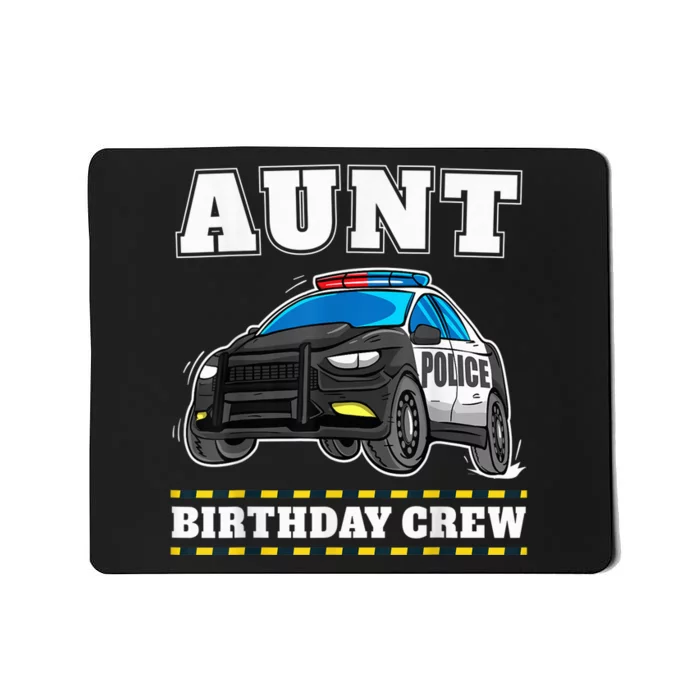 Aunt Birthday Crew Police Car Policeman Officer Auntie Mousepad