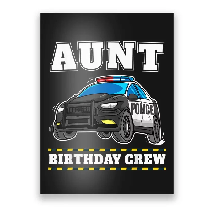 Aunt Birthday Crew Police Car Policeman Officer Auntie Poster