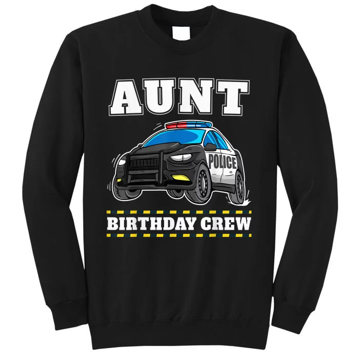 Aunt Birthday Crew Police Car Policeman Officer Auntie Tall Sweatshirt