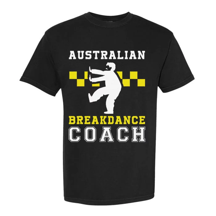 Australian Breakdancing Costume Coach Break Dancer Matching Garment-Dyed Heavyweight T-Shirt