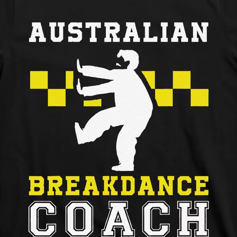 Australian Breakdancing Costume Coach Break Dancer Matching T-Shirt