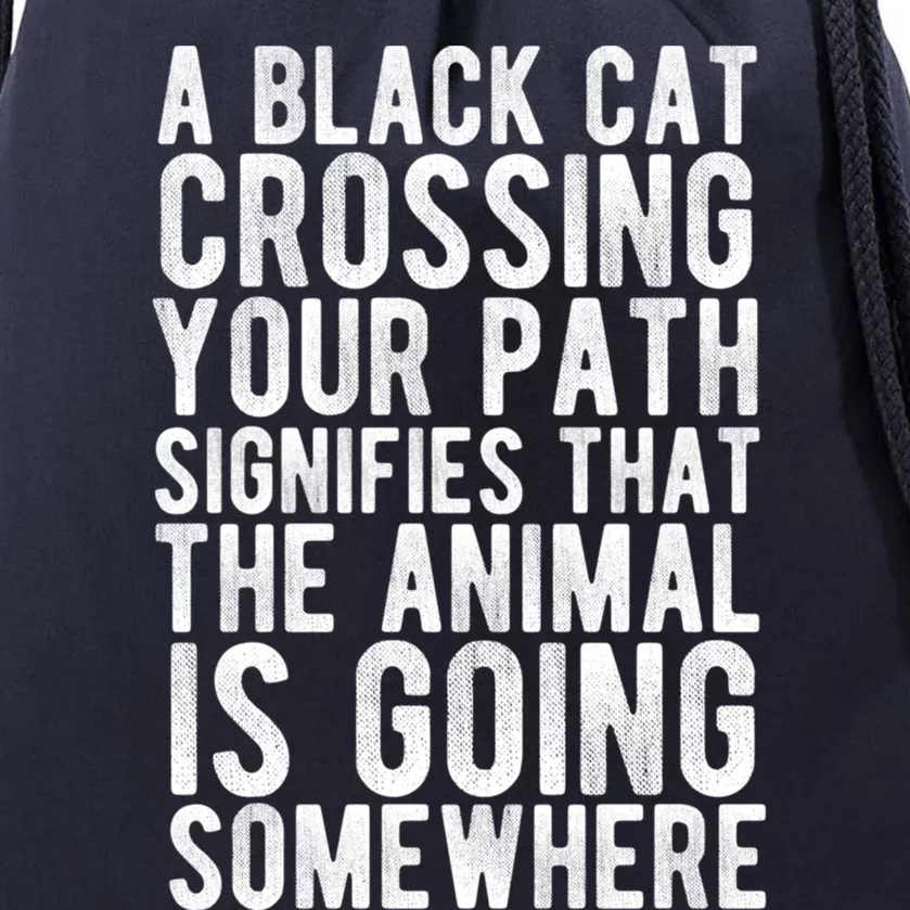 A Black Cat Crossing Your Path Funny Spooky Gift Drawstring Bag