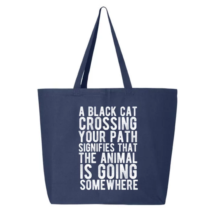 A Black Cat Crossing Your Path Funny Spooky Gift 25L Jumbo Tote